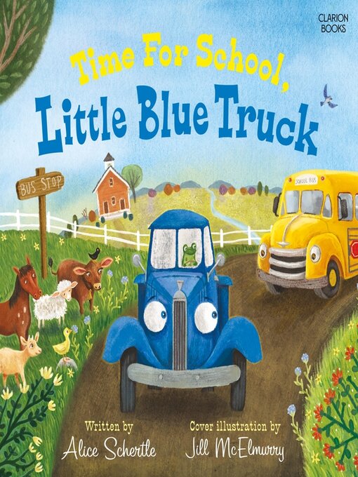 Title details for Time for School, Little Blue Truck by Alice Schertle - Available
